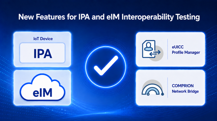 COMPRION Expands eSIM Tools for Enhanced eIM and IPA Testing